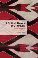 A Critical Theory of Creativity af R. Howells