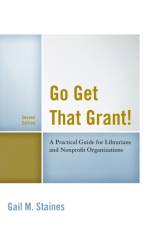 Go Get That Grant! af Gail M. Staines