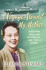 A Voyage Around My Mother af Eleanor Stewart