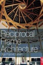 Reciprocal Frame Architecture af Olga Popovic Larsen