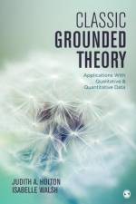 Classic Grounded Theory af Judith A. Holton
