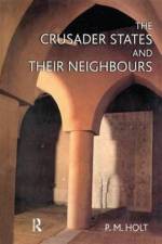 The Crusader States and their Neighbours