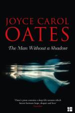 The Man Without a Shadow af Joyce Carol Oates