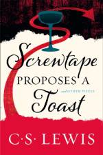 Screwtape Proposes a Toast af C. S. Lewis