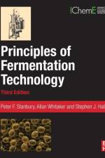 Principles of Fermentation Technology af Peter F. (Visiting Lecturer Stanbury