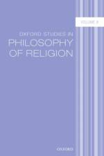 Oxford Studies in Philosophy of Religion Volume 8