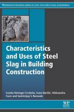 Characteristics and Uses of Steel Slag in Building Construction af Ivanka (Faculty of Civil Engineering Netinger Grubesa