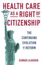 Health Care as a Right of Citizenship af Gunnar (University of Washington Almgren