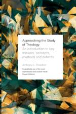Approaching the Study of Theology af Professor Anthony Thiselton