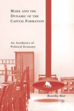 Marx and the Dynamic of the Capital Formation af B. Best