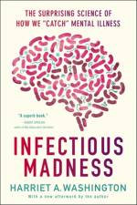 Infectious Madness af Harriet A. Washington