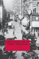 Virginia Woolf and the Literary Marketplace af J. Dubino
