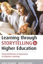 Learning Through Storytelling in Higher Education af Maxine Alterio