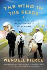 The Wind in the Reeds af Wendell Pierce