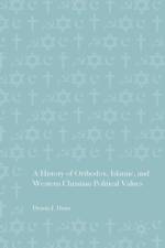 A History of Orthodox, Islamic, and Western Christian Political Values
