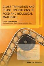 Glass Transition and Phase Transitions in Food and Biological Materials af J Ahmed