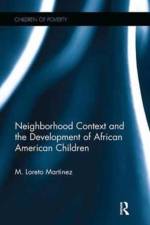 Neighborhood Context and the Development of African American Children af Maria Loreto Martinez