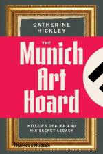 The Munich Art Hoard af Catherine Hickley