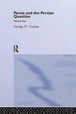 Persia and the Persian Question af George N. Curzon