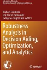 Robustness Analysis in Decision Aiding, Optimization, and Analytics