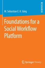 Foundations for a Social Workflow Platform af M. Sebastian E. K. Goerg