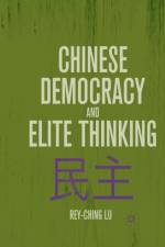 Chinese Democracy and Elite Thinking af R. Lu