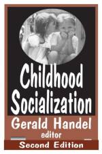 Childhood Socialization af Gerald Handel