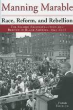 Race, Reform, and Rebellion af Manning Marable