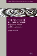 The Politics of Private Security af A. White