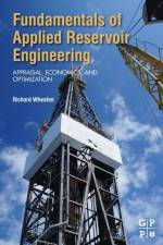 Fundamentals of Applied Reservoir Engineering af Richard (Senior Lecturer in Petroleum Engineering Wheaton