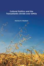 Cultural Politics and the Transatlantic Divide over GMOs af H. Stephan
