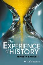 The Experience of History af Kenneth Bartlett