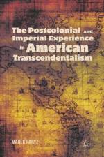 The Postcolonial and Imperial Experience in American Transcendentalism af M. Paryz