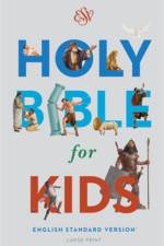 ESV Holy Bible for Kids, Large Print