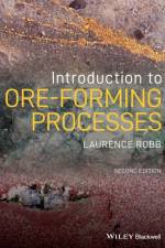 Introduction to Ore-Forming Processes af Laurence (University of Witwatersrand) Robb