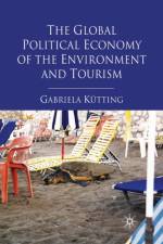 The Global Political Economy of the Environment and Tourism af G. Kutting