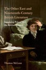 The Other East and Nineteenth-Century British Literature af T. McLean