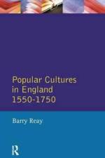 Popular Cultures in England 1550-1750 af Barry Reay