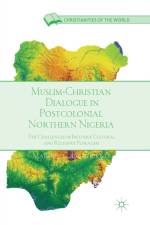 Muslim-Christian Dialogue in Post-Colonial Northern Nigeria
