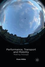 Performance, Transport and Mobility af F. Wilkie