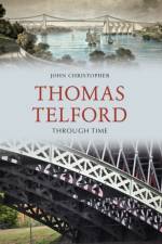Thomas Telford Through Time