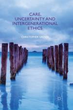 Care, Uncertainty and Intergenerational Ethics af C. Groves