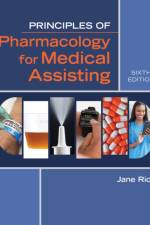 Principles of Pharmacology for Medical Assisting af Jane (Georgia Northwestern Technical College) Rice