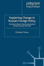 Explaining Change in Russian Foreign Policy af C. Thorun