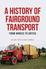 A History of Fairground Transport af Allan Ford