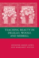 Teaching Beauty in DeLillo, Woolf, and Merrill af J. Green-Lewis