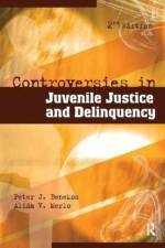 Controversies in Juvenile Justice and Delinquency af Peter J. Benekos