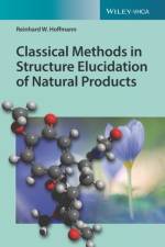 Classical Methods in Structure Elucidation of Natural Products af Reinhard W. Hoffmann