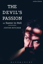 The Devil's Passion or Easter in Hell af Justin (Playwright Butcher