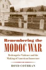 Remembering the Modoc War af Boyd Cothran